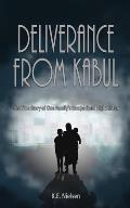 Deliverance From Kabul: The True Story of One Family's Escape from Afghanistan