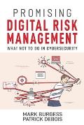 Promising Digital Risk Management: What not to do in Cybersecurity