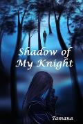 Shadow of My Knight