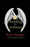 Extolling the Ordinary: More Etchings On Angel Wings