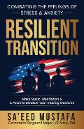 Resilient Transition: Combating The Feelings Of Stress & Anxiety