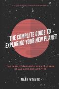 The Complete Guide To Exploring Your New Planet