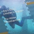 Ray's Story, Children's Version: The Water Misadventure