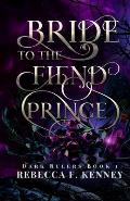 Bride to the Fiend Prince: A Dark Rulers Romance