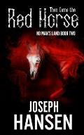 Then Came The Red Horse: No Man's Land Book 2