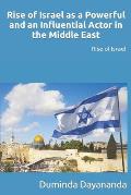 Rise of Israel as a Powerful and an Influential Actor in the Middle East: Rise of Israel
