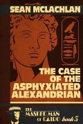 The Case of the Asphyxiated Alexandrian: The Masked Man of Cairo Book 5