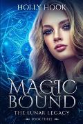 Magic Bound: The Lunar Legacy, Book Three