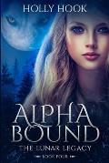 Alpha Bound: The Lunar Legacy, Book Four