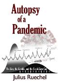 Autopsy of a Pandemic: The Lies, the Gamble, and the Covid-Zero Con