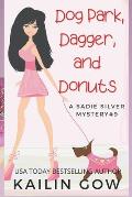 Dog Park, Dagger, and Donuts: A Cozy Mystery (Sadie Silver Mysteries #9)
