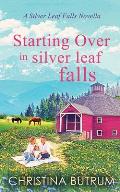 Starting Over in Silver Leaf Falls: A Clean, Single Father Cowboy Romance