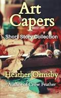 Art Capers: Short Story Collection
