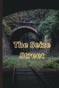 The Seize Street