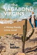 The Vagabond Virgins: a Hickey Family crime novel