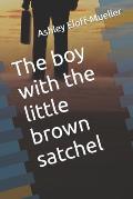 The boy with the little brown satchel