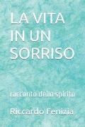 La Vita in Un Sorriso: racconto dello spirito