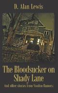 The Blood Sucker on Shady Lane: And other stories from Voodoo Rumors