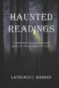 Haunted Readings: A Collection of Poems and Short Stories for the Spooky Time of Year