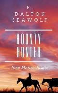 Bounty Hunter: New Mexico Justice: A Jubal Tull Adventure