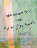 The Smart Frog and The Mighty Turtle