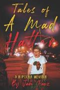 Tales of A Mad Hatter: A Bipolar Memoir