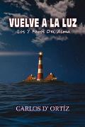 Vuelve A La Luz: Los 7 Faros Del Alma