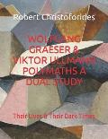 Wolfgang Graeser & Viktor Ullmann Polymaths a Dual Study: Their Lives & Their Dark Times