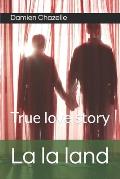 La la land: True love story