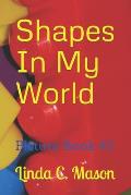 Shapes In My World: Picture Book #5