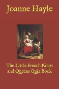 The Little French Kings and Queens Quiz Book