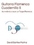 Guitarra Flamenca Cuadernillo 5: Aprendiendo a tocar por Tangos Flamencos