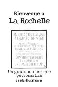 Bienvenue ? La Rochelle: Un guide touristique personnalis?