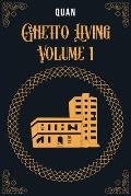 Ghetto Living: Volume 1