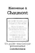 Bienvenue ? Chaumont: Un guide touristique personnalis?