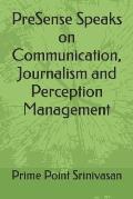 PreSense Speaks on Communication, Journalism and Perception Management