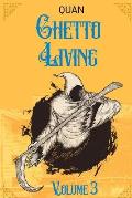 Ghetto Living: Volume 3