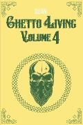 Ghetto Living: Volume 4