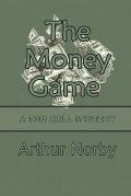 The Money Game: A Tom Hall Mystery