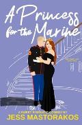A Princess for the Marine: A Sweet Romantic Comedy