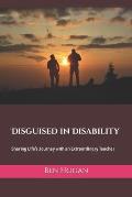 Disguised in Disability: Sharing Life's Journey with an Extraordinary Teacher