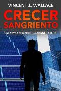 Crecer Sangriento: Una novela de la serie Alexander Stern