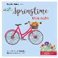 Springtime M?a xu?n: Dual Language Edition English-Vietnamese