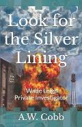 Look for the Silver Lining: Wade Leigh Private Investigator