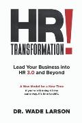 HR Transformation: Lead Your Business Into HR 3.0 and Beyond