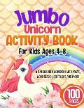 Jumbo Unicorn Activity Book For Kids Ages 4-8: A Fun Children Workbook With Mazes, Word Search, Dot to Dot, And More!