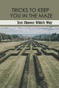 Tricks To Keep You In The Maze: You Choose Which Way: Children'S Interactive Adventure Ebooks