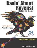 Ravin' About Ravens!: Adult coloring book. Spend some time coloring one of the smartest birds in the world. Landscapes and portrait pages of