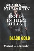 Michael Kilmartin Gold in Them Hills: Black Gold