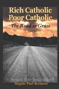 Rich Catholic, Poor Catholic: The Road to Grace